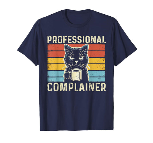 Professional Complainer funny humor meme sarcasm cat lover T-Shirt for Men Women
