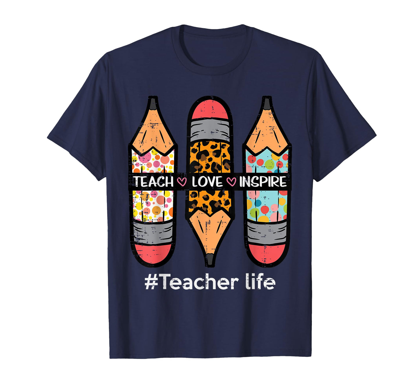 Teacher Life Teach Love Inspire Pencils Inspirational Women T-Shirt