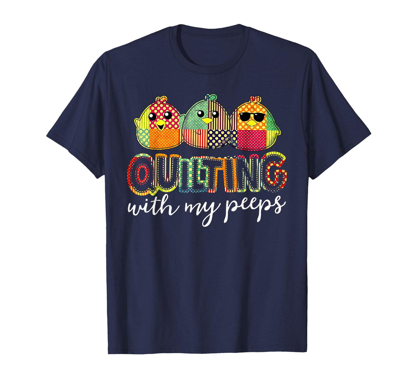 Quilting With My Peeps Funny Quilting T-Shirt