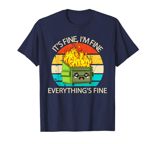 It's Fine I'm Fine Everything's Fine Tee Funny Dumpster Cat T-Shirt
