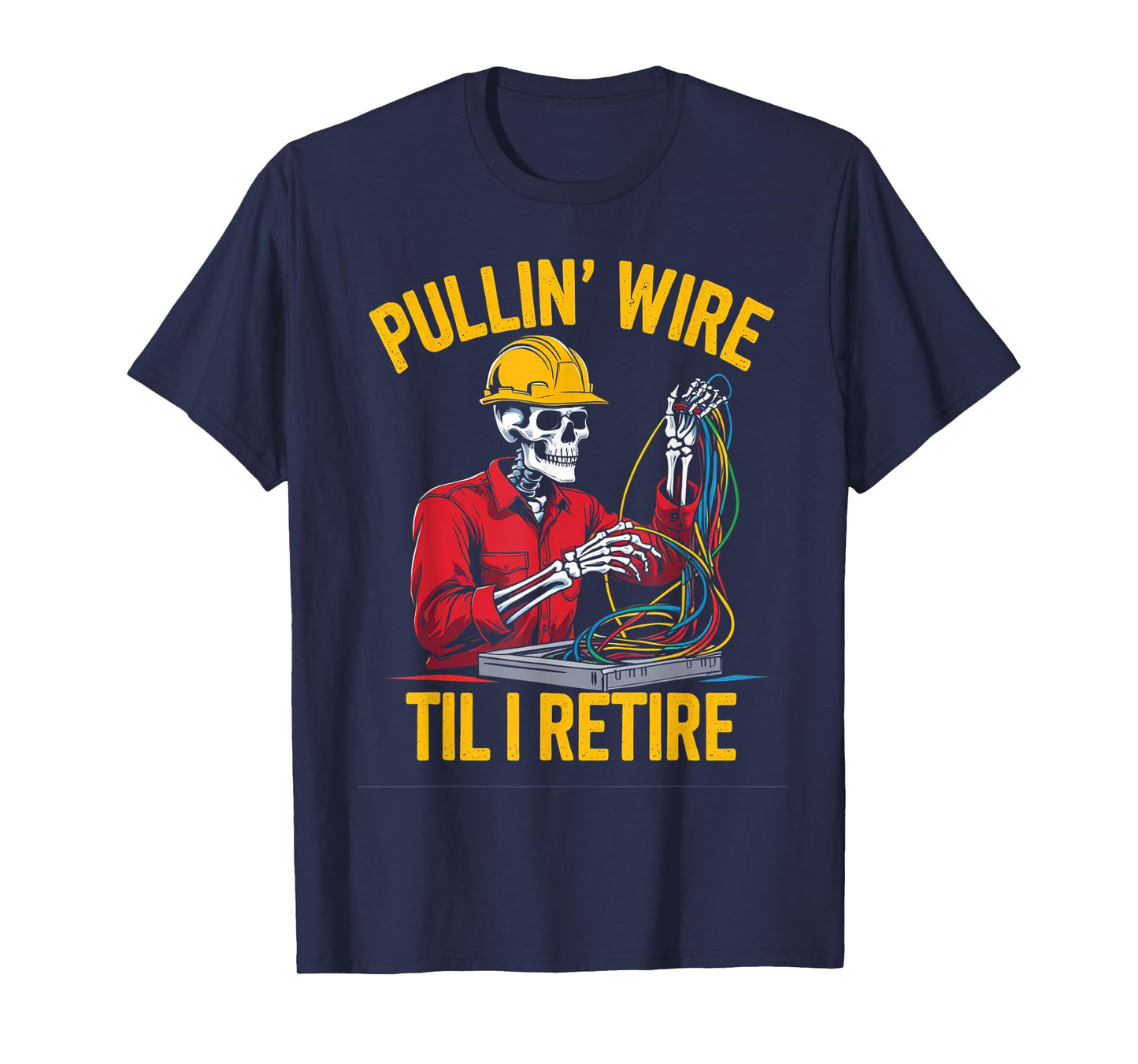 Funny Pullin Wire Til I Retire Vintage Skeleton Electrician T-Shirt