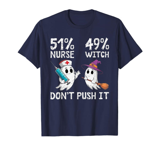 51% Nurse 49% Witch Don't Push It T-Shirt