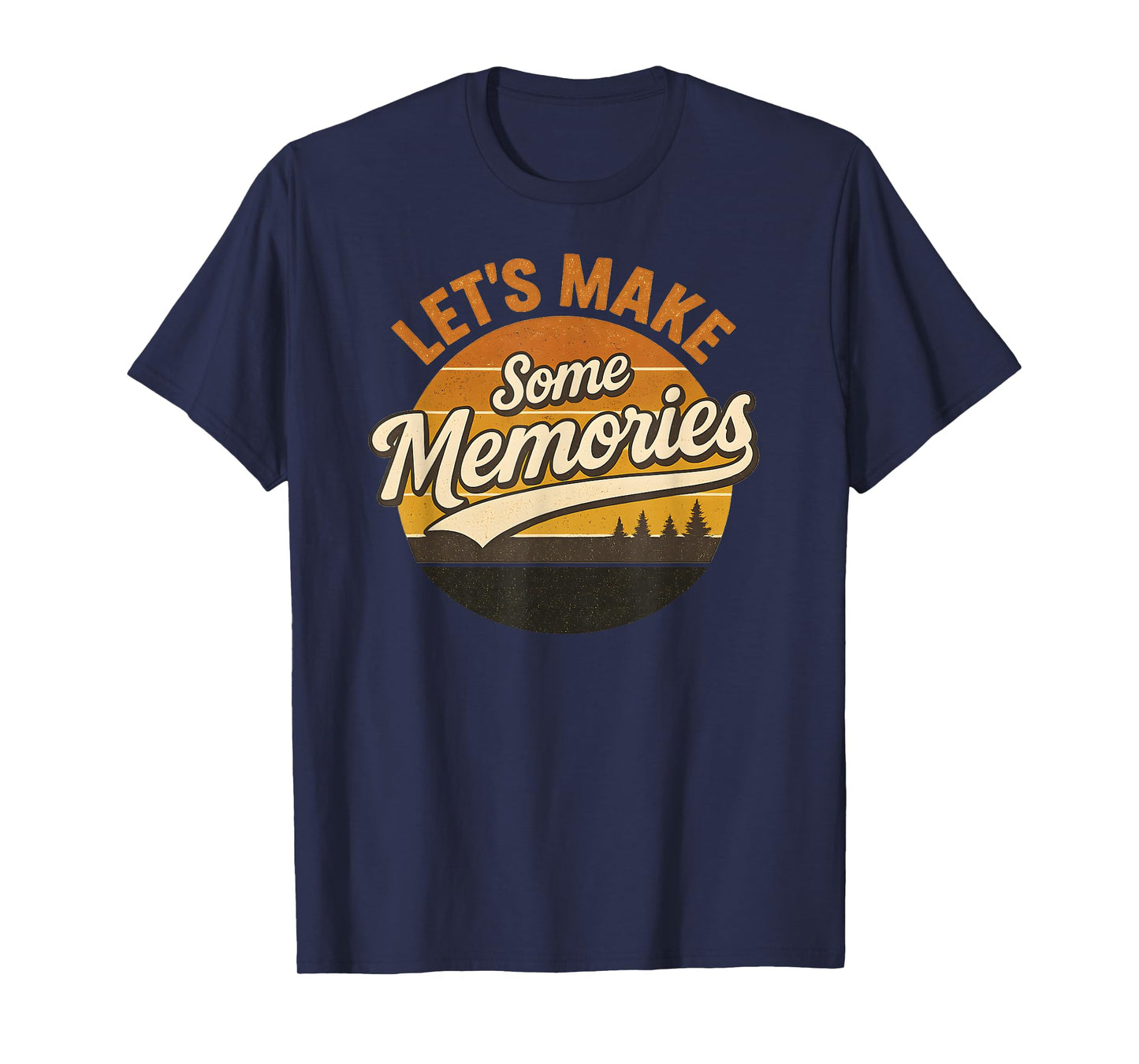 Let's Make Some Memories Retro Vintage Tee T-Shirt