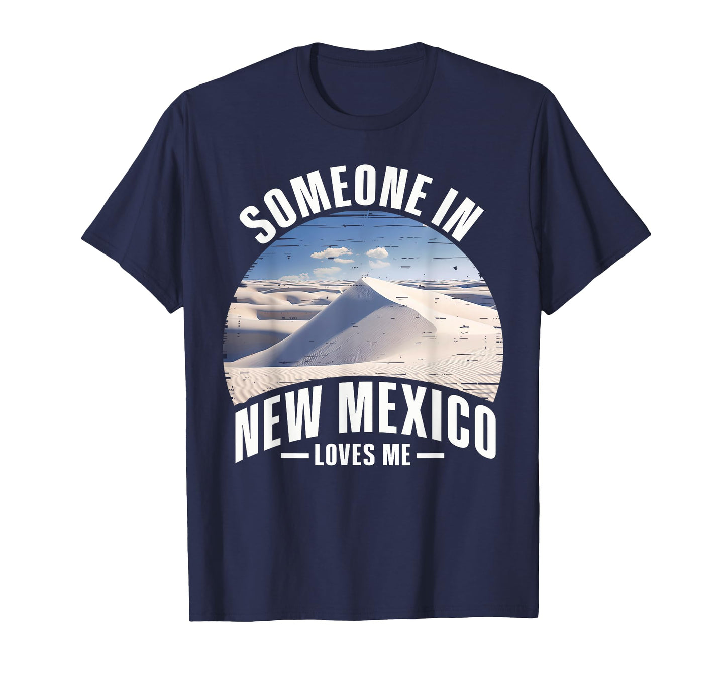 Someone In New Mexico Loves Me T-Shirt