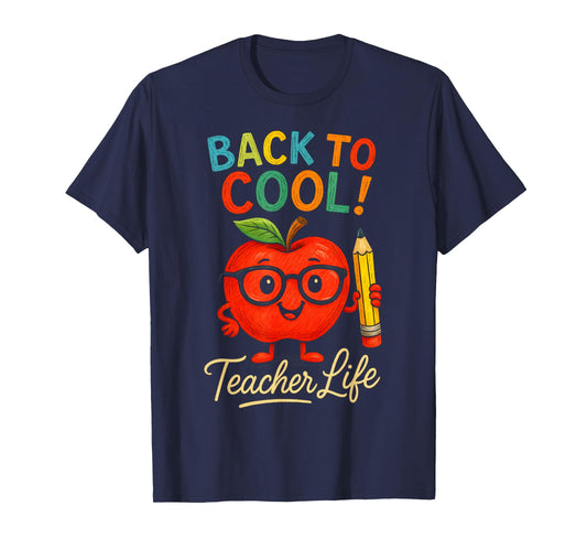 Teacher Life Back to School First Day of School Back to Cool T-Shirt
