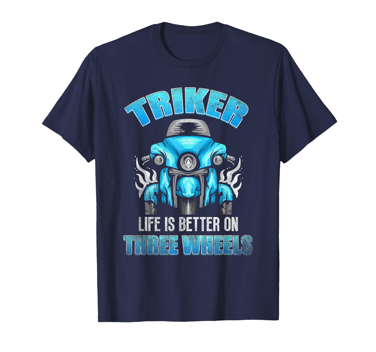 Triker - Life Is Better On Three Wheels - Motorcycle Trike T-Shirt