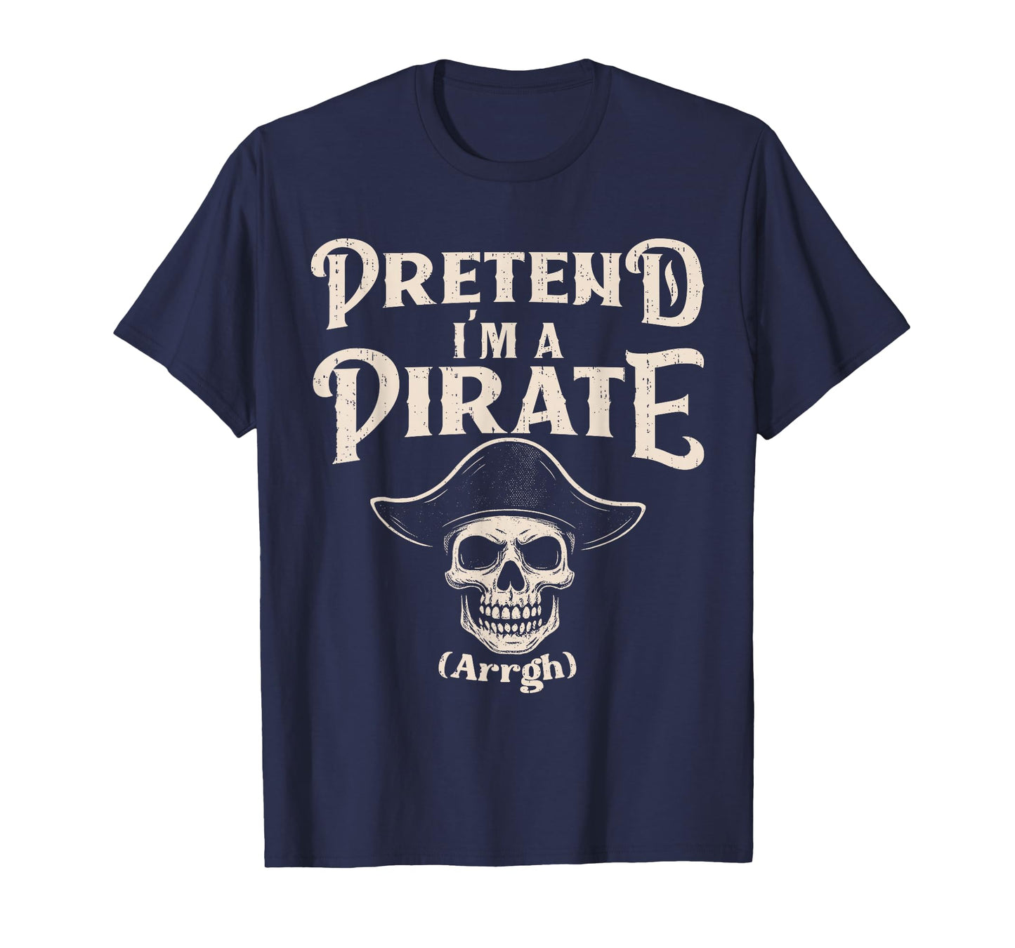 Pretend I'm A Pirate Costume Funny Halloween Buccaneers Meme T-Shirt