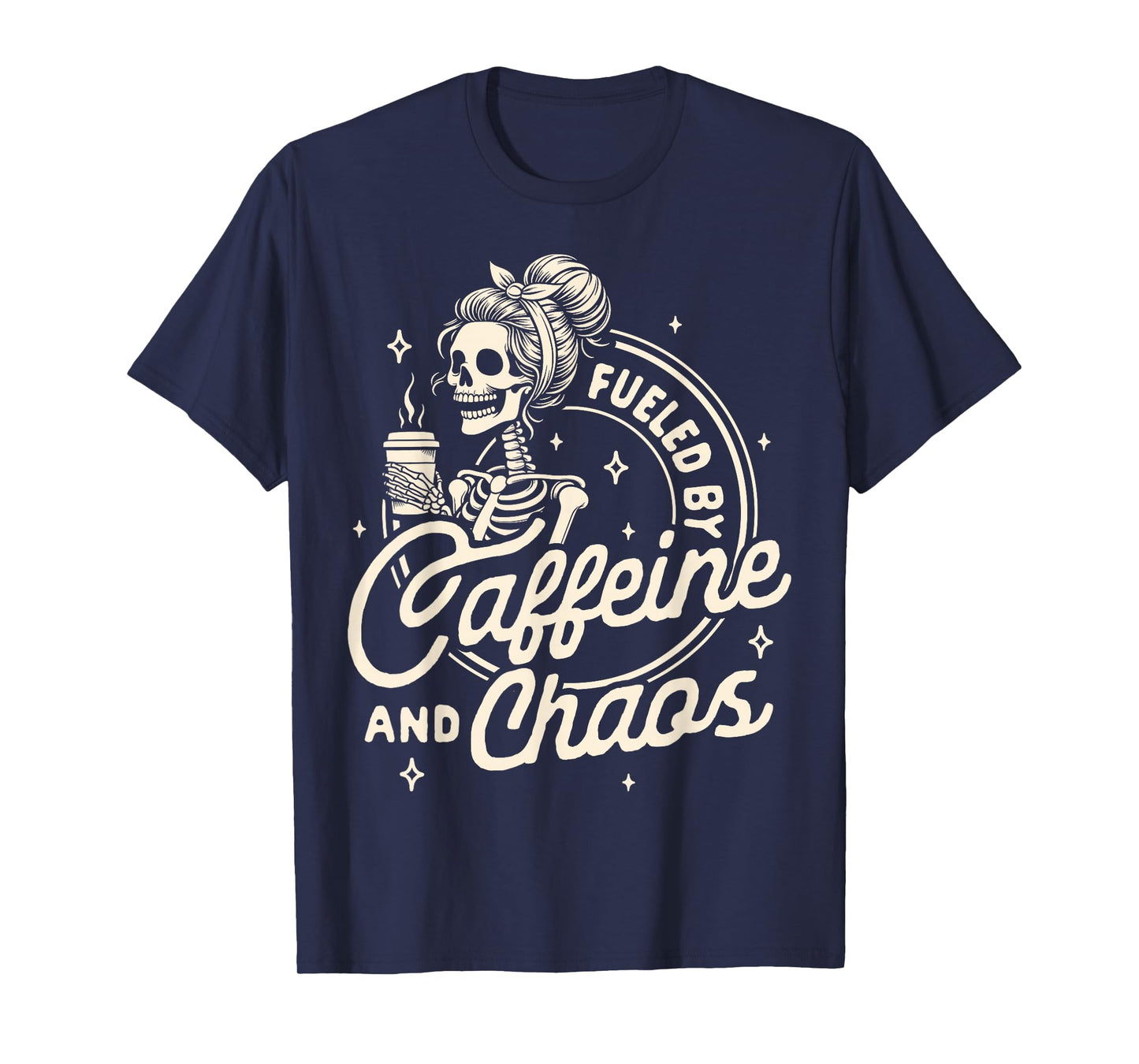 Mom Life Coffee Lover Motherhood Fueled By Caffeine & Chaos T-Shirt