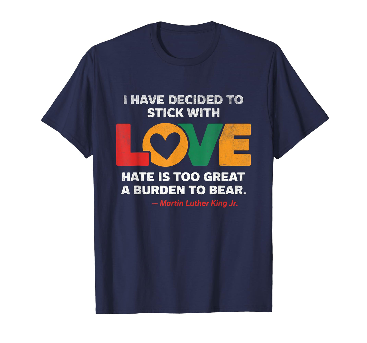 I Have Decided To Stick With Love MLK Black History Month T-Shirt