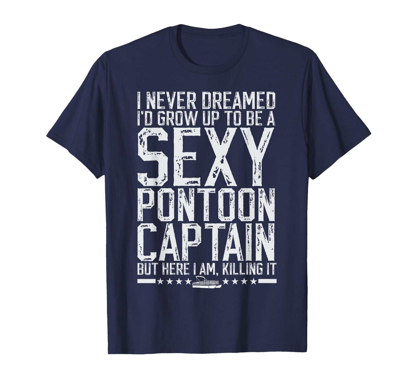 Funny Sexy Pontoon Captain Boating Men Pontoon Boat T-Shirt