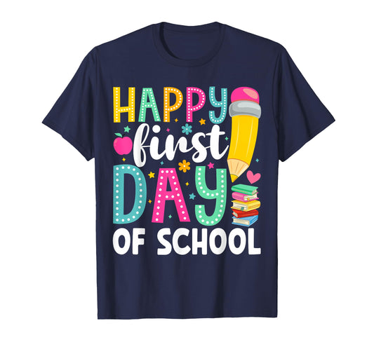 Happy First Day Of School Pencil Teacher Back To School T-Shirt