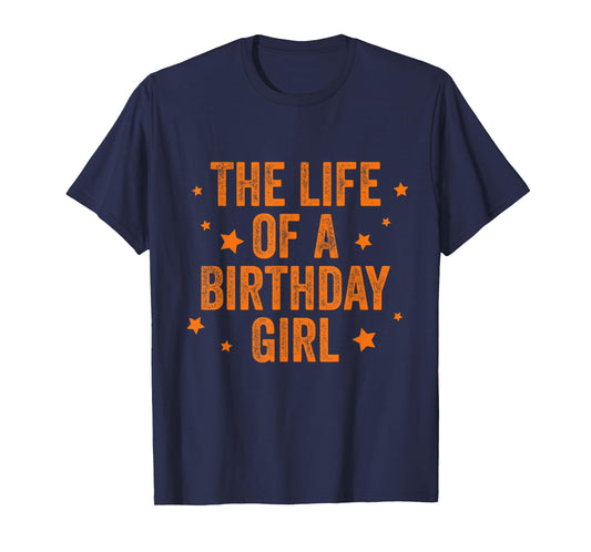 The Life of A Birthday Girl T-Shirt