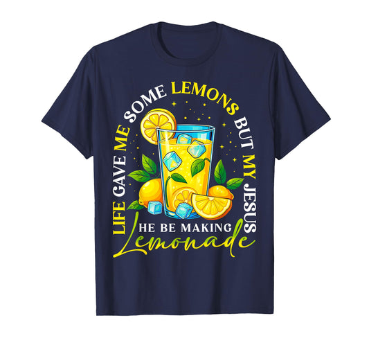 Life Gave Me Some Lemons But My Jesus Making Lemonade Womens T-Shirt