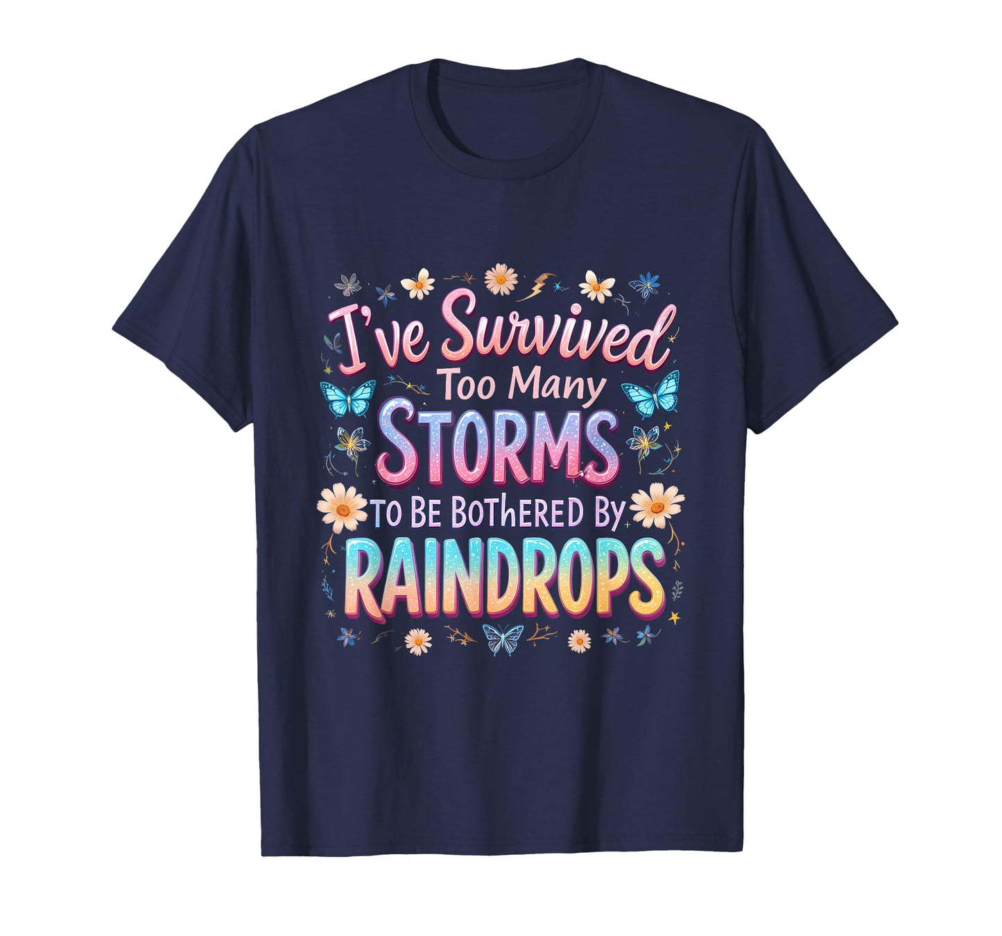 I've Survived Too Many Storms Survived Storms Costume T-Shirt