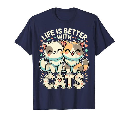 Cat Funny Life is Better with Cats T-Shirt
