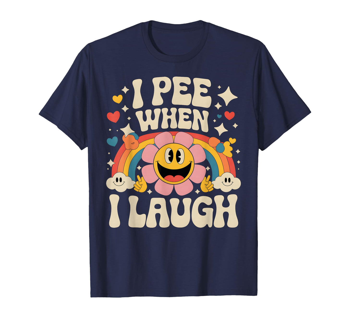I Pee When I Laugh Naughty Funny Adult Humor Rainbow T-Shirt