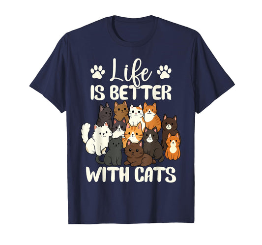 Life is Better with Cats Funny Cats Lover Cat Mom Women T-Shirt