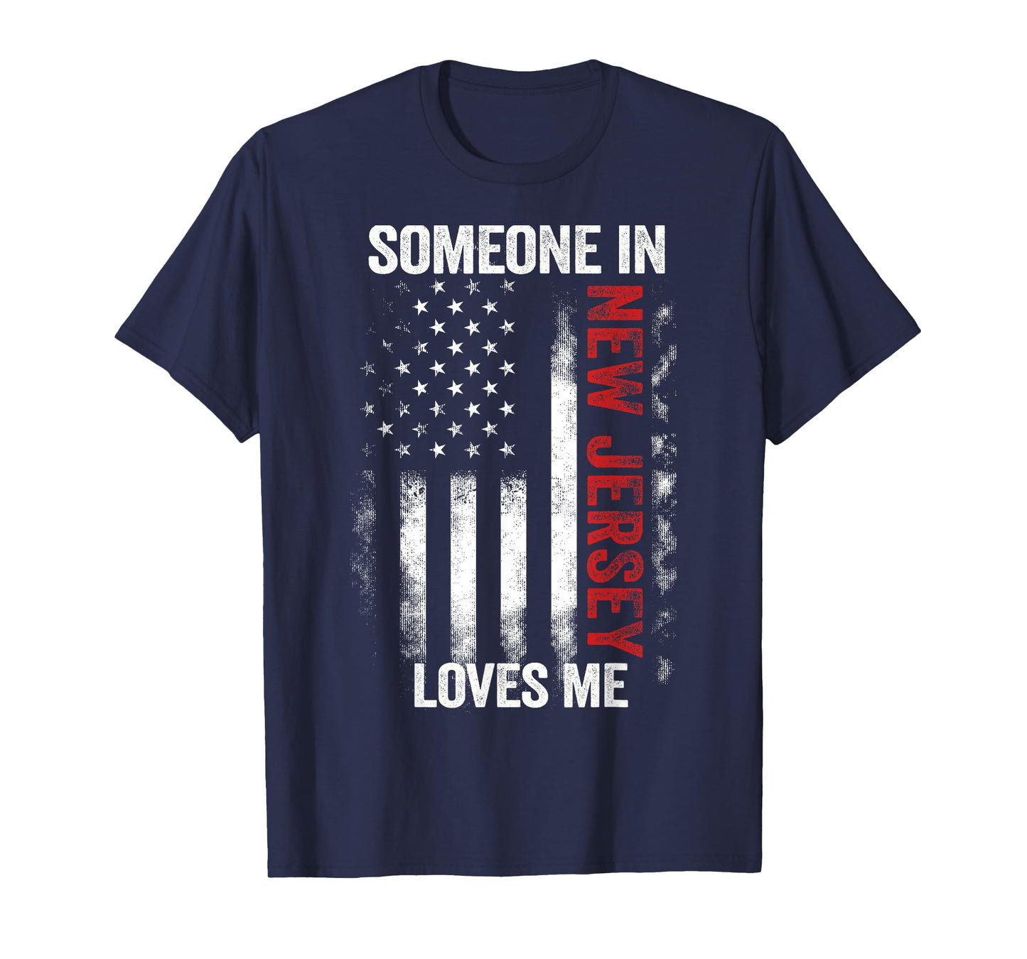 Someone In New Jersey Loves Me T-Shirt