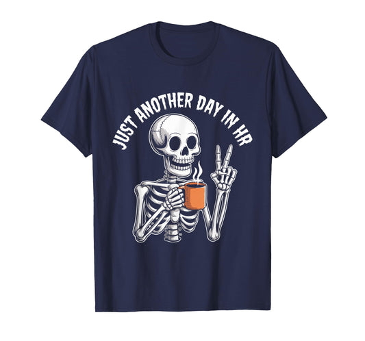 Just Another Day in HR Funny Skeleton Coffee Halloween T-Shirt