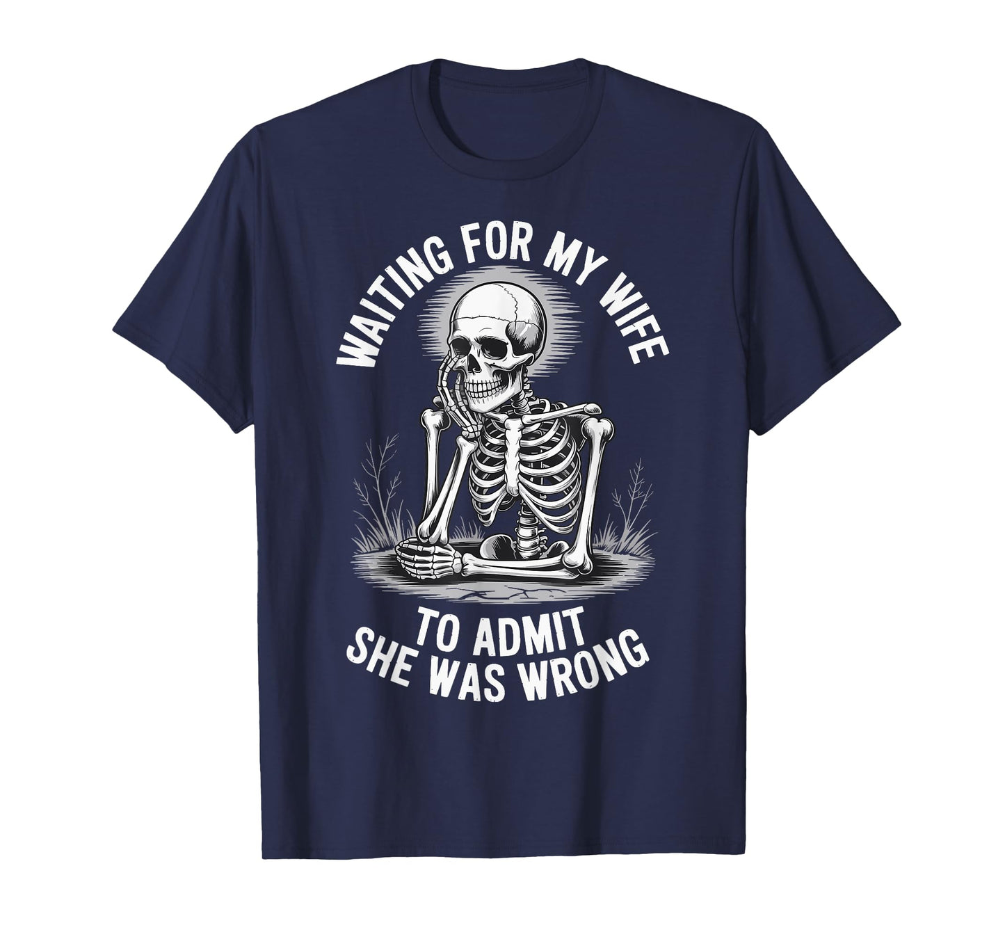 Waiting For My Wife To Admit She Was Wrong T-Shirt