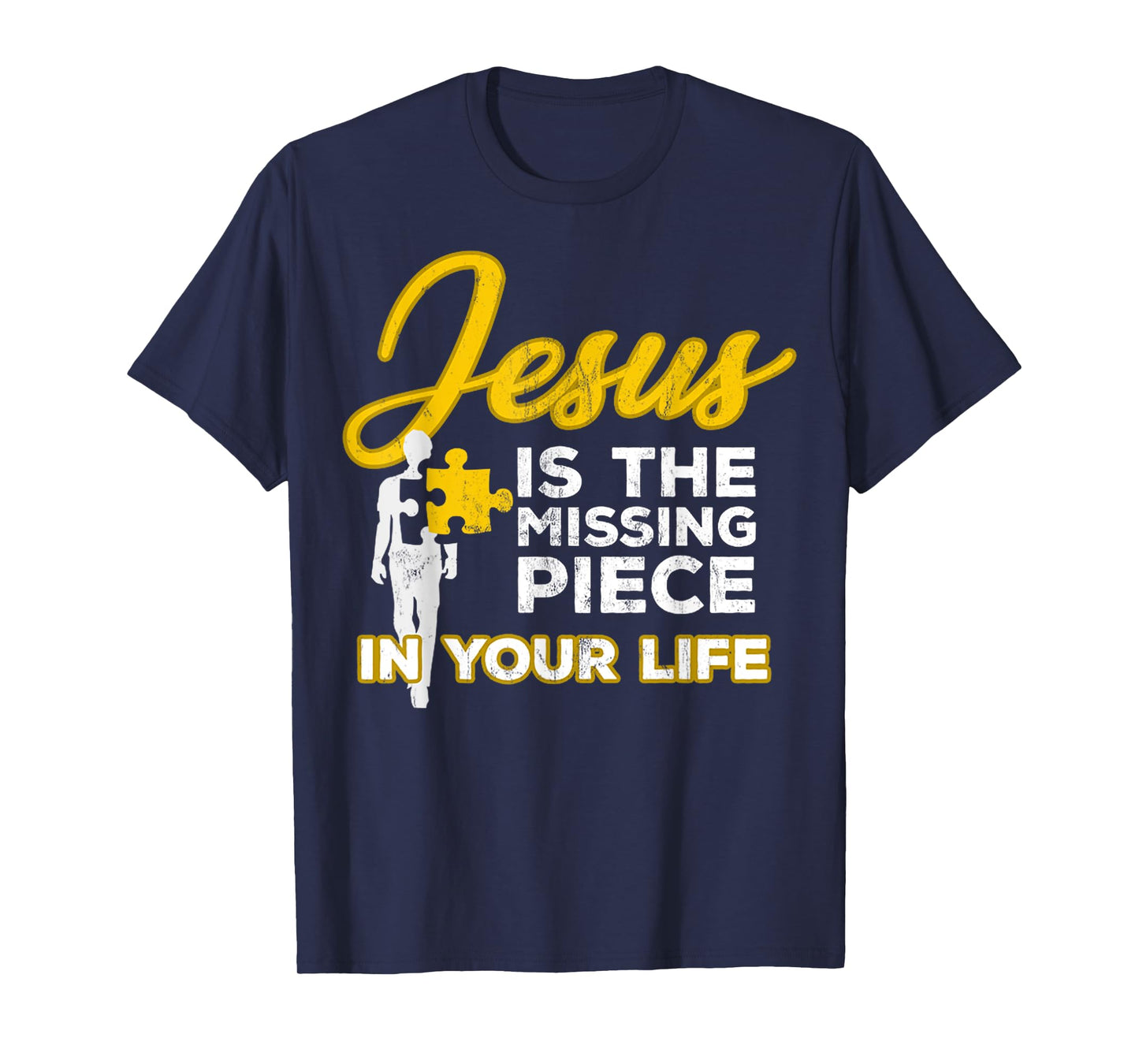 Jesus Is The Missing Piece In Your Life Christian Religion T-Shirt