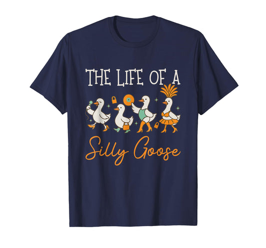The Life of a Silly Goose Funny Trendy Meme Show Girl T-Shirt