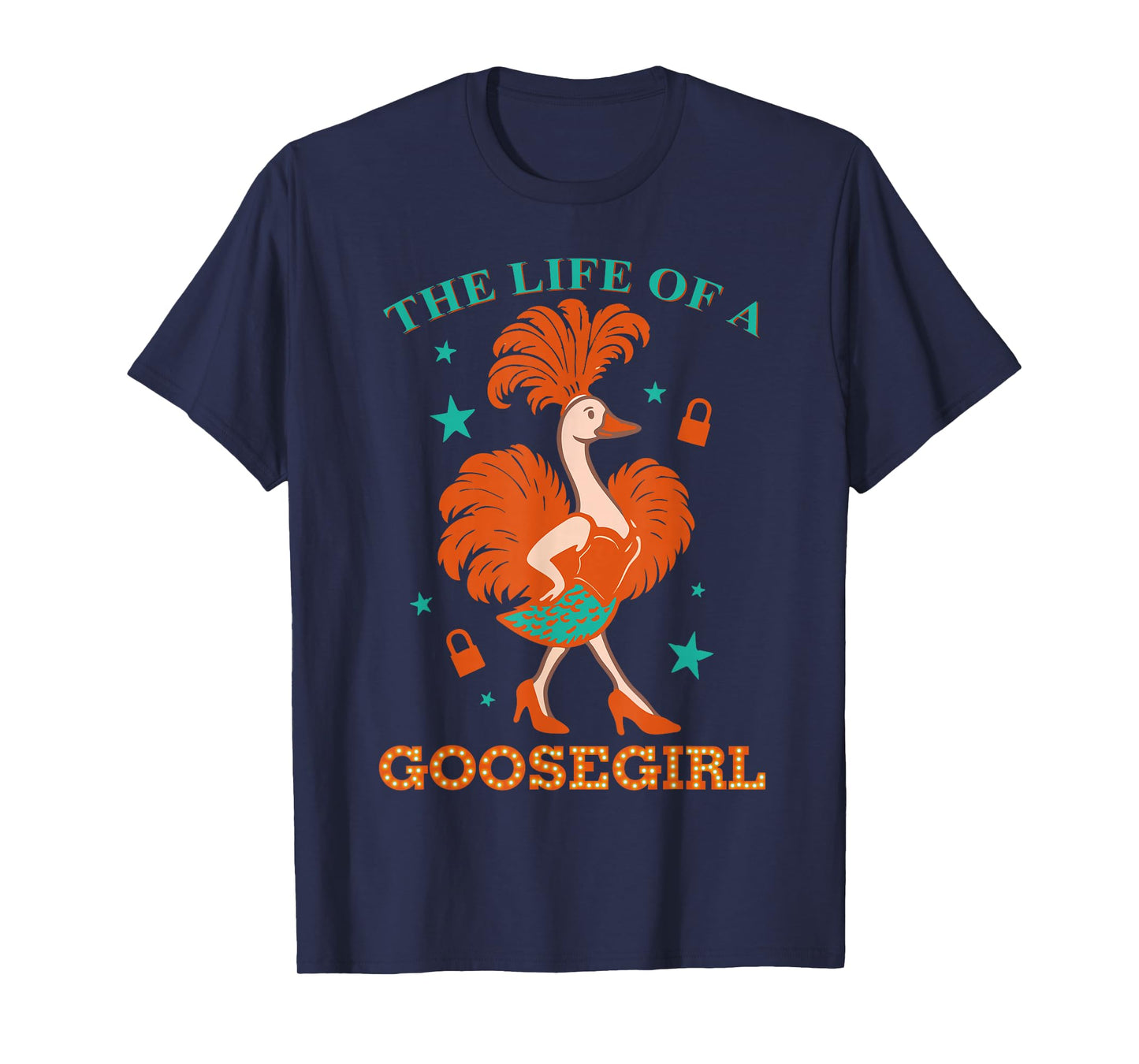The Life of A Goosegirl Funny Goose with Orange Blue Outfit T-Shirt