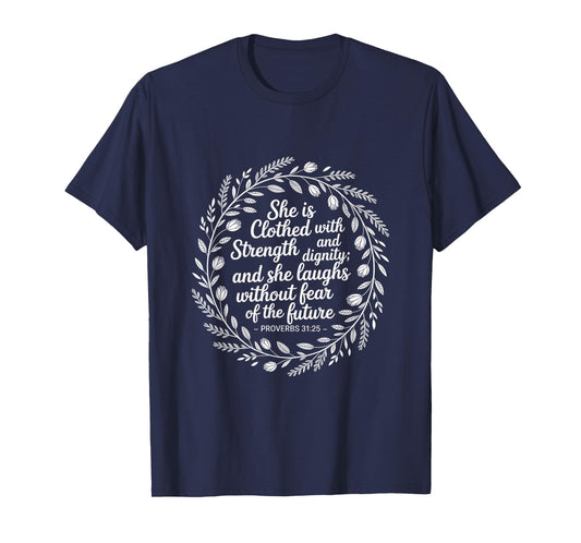 Christian Women Clothed With Strength Proverbs 31:25 T-Shirt