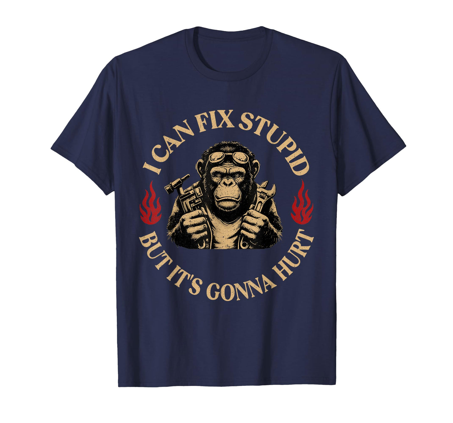 I Can Fix Stupid But It's Gonna Hurt Monkey T-Shirt