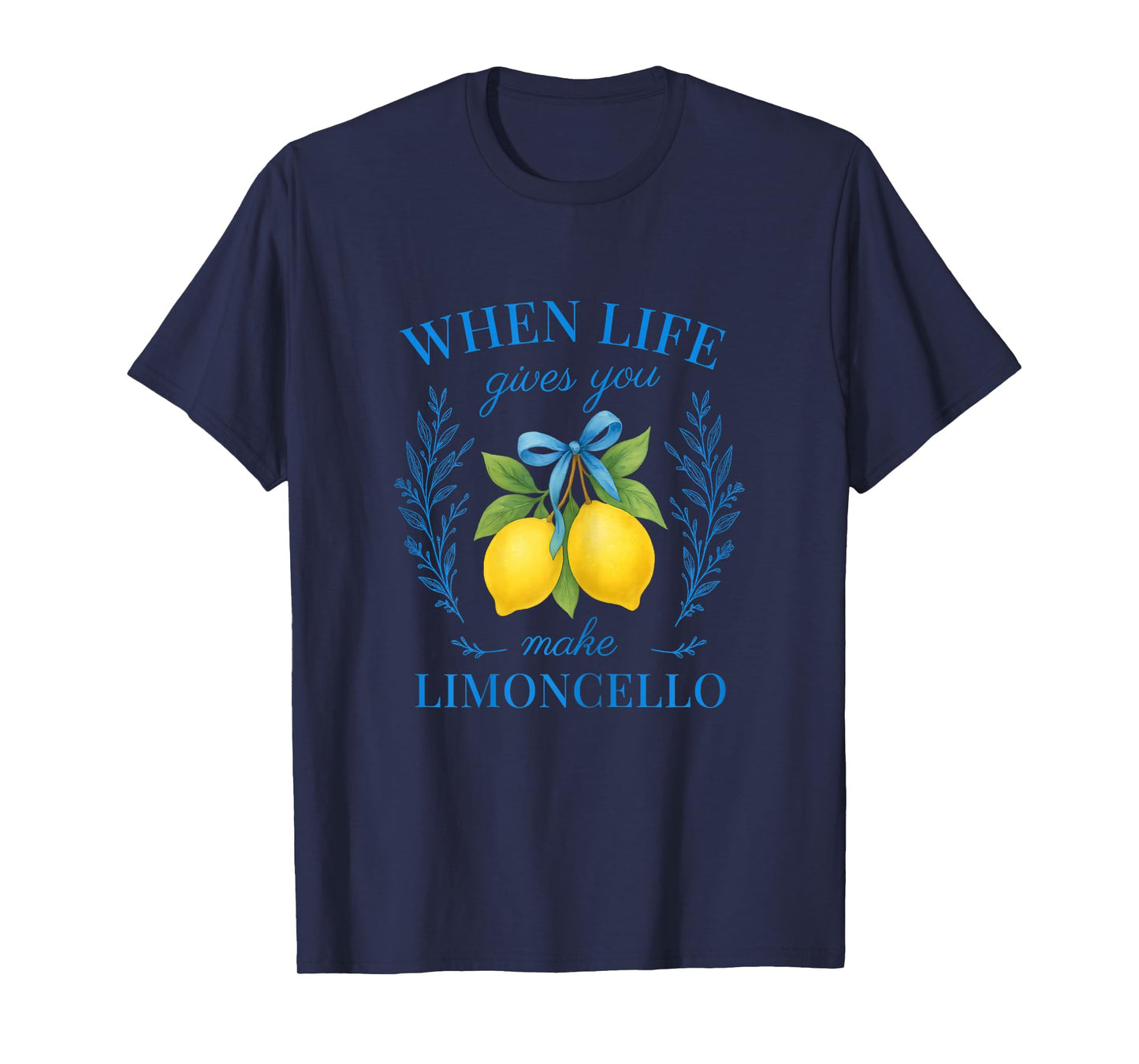 When Life Gives You Lemons Make Limoncello Amalfi Italy T-Shirt