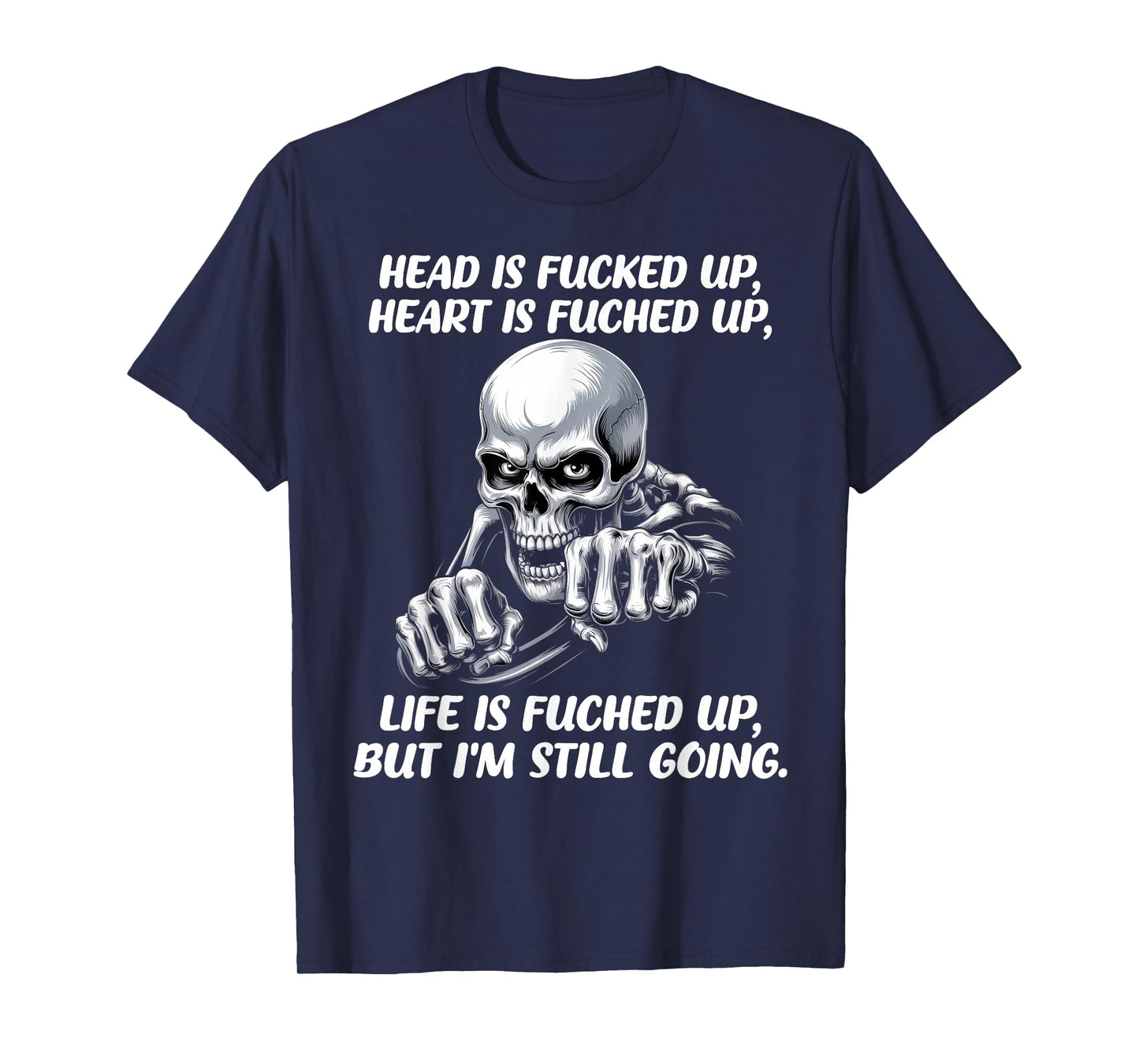 Quotes Head is Fucked Up Heart is Fucked Up T-Shirt