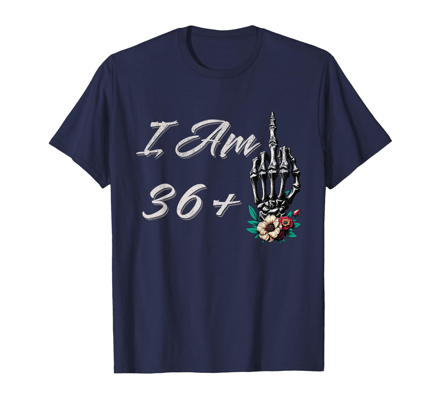 I Am 36 Plus 1 Middle Finger Skull Flowers 37th Birthday T-Shirt