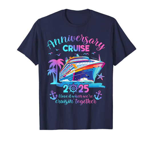 Anniversary Cruise 2025 Love It Together Vacation Beach Trip T-Shirt