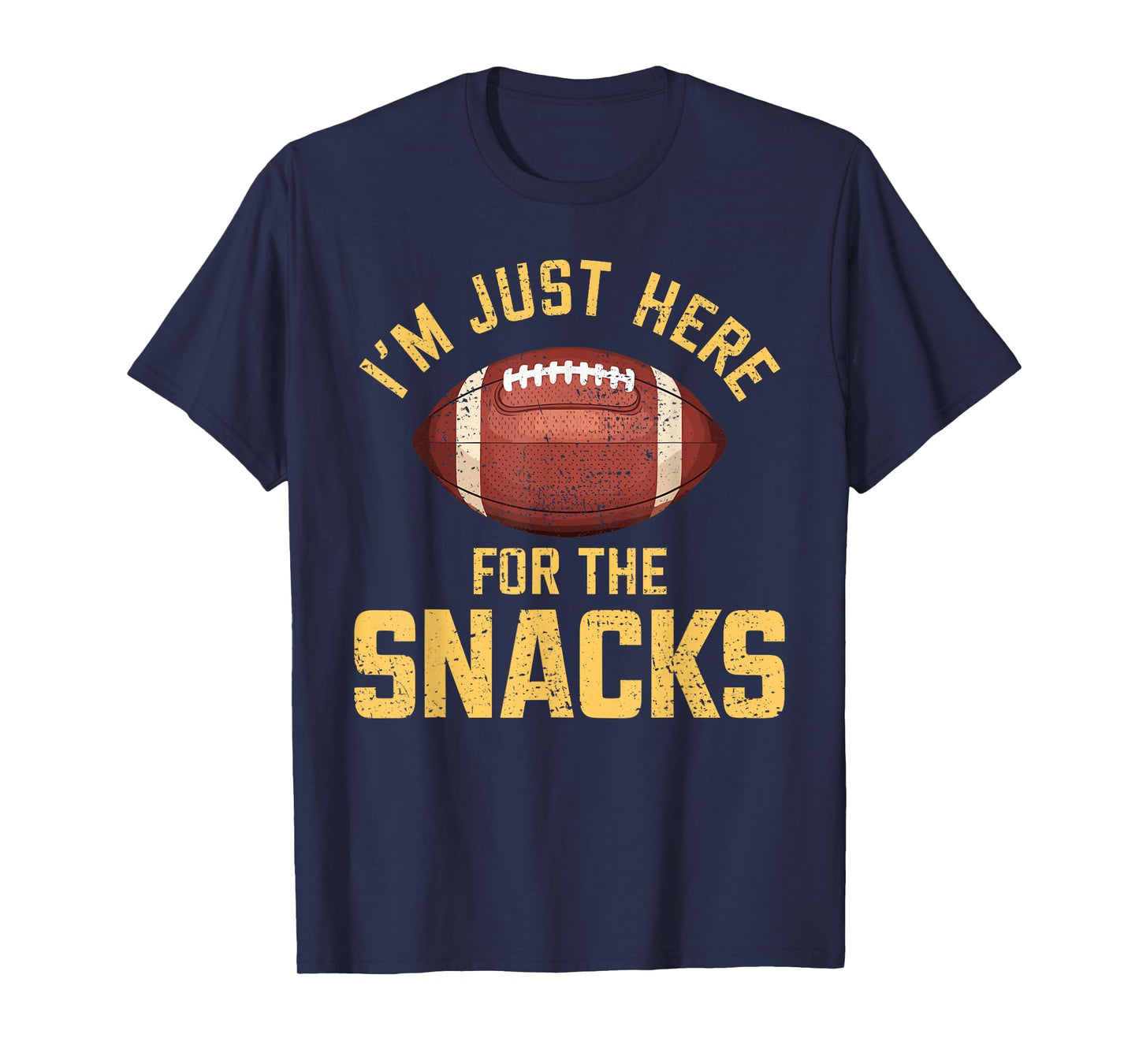 Funny I'm Just Here For The Snacks Football T-Shirt