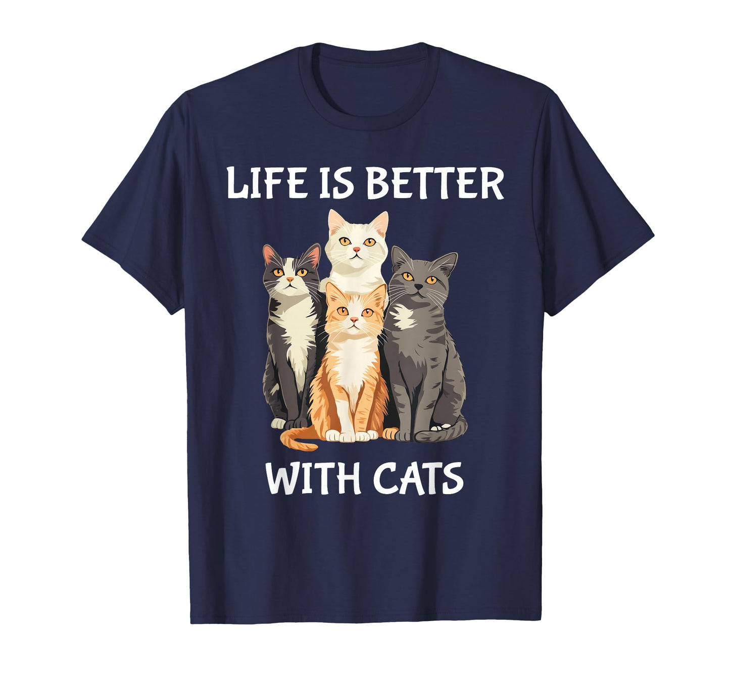 Life Is Better With Cats Cute Cat Lover T-Shirt