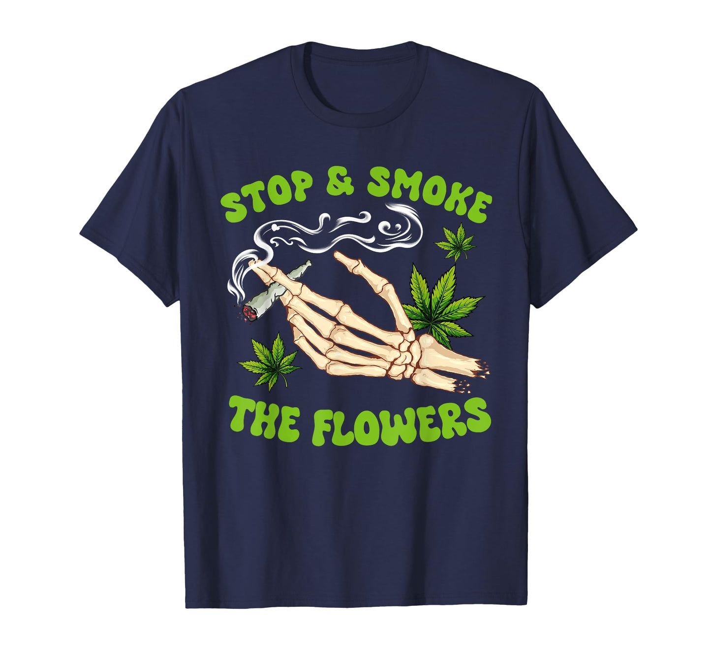 Cannabis Weed Smoking Stoner Babe Stop A Smoke The Flowers T-Shirt