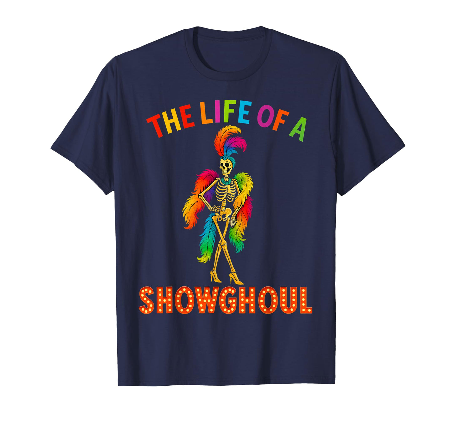 The Life of A Showghoul Retro Halloween Skeleton Girl T-Shirt