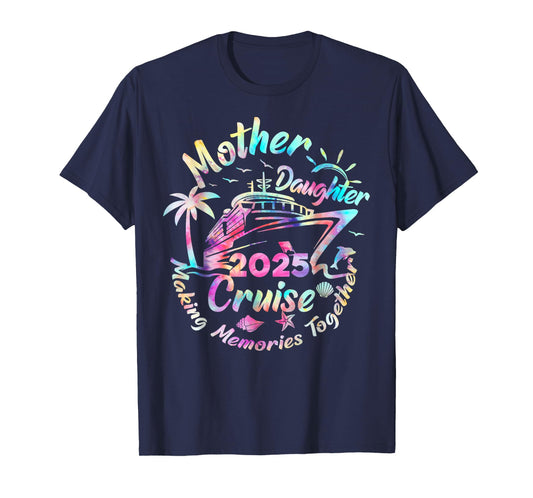 Cruise Mother Daughter Trip 2025 Funny Mom Daughter Vacation T-Shirt