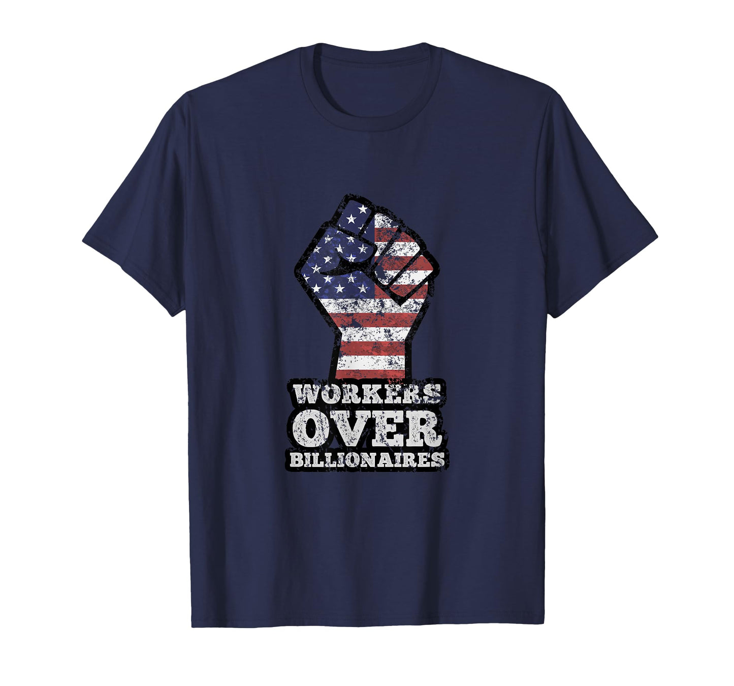 Workers Over Billionaires Fist Distressed T-Shirt