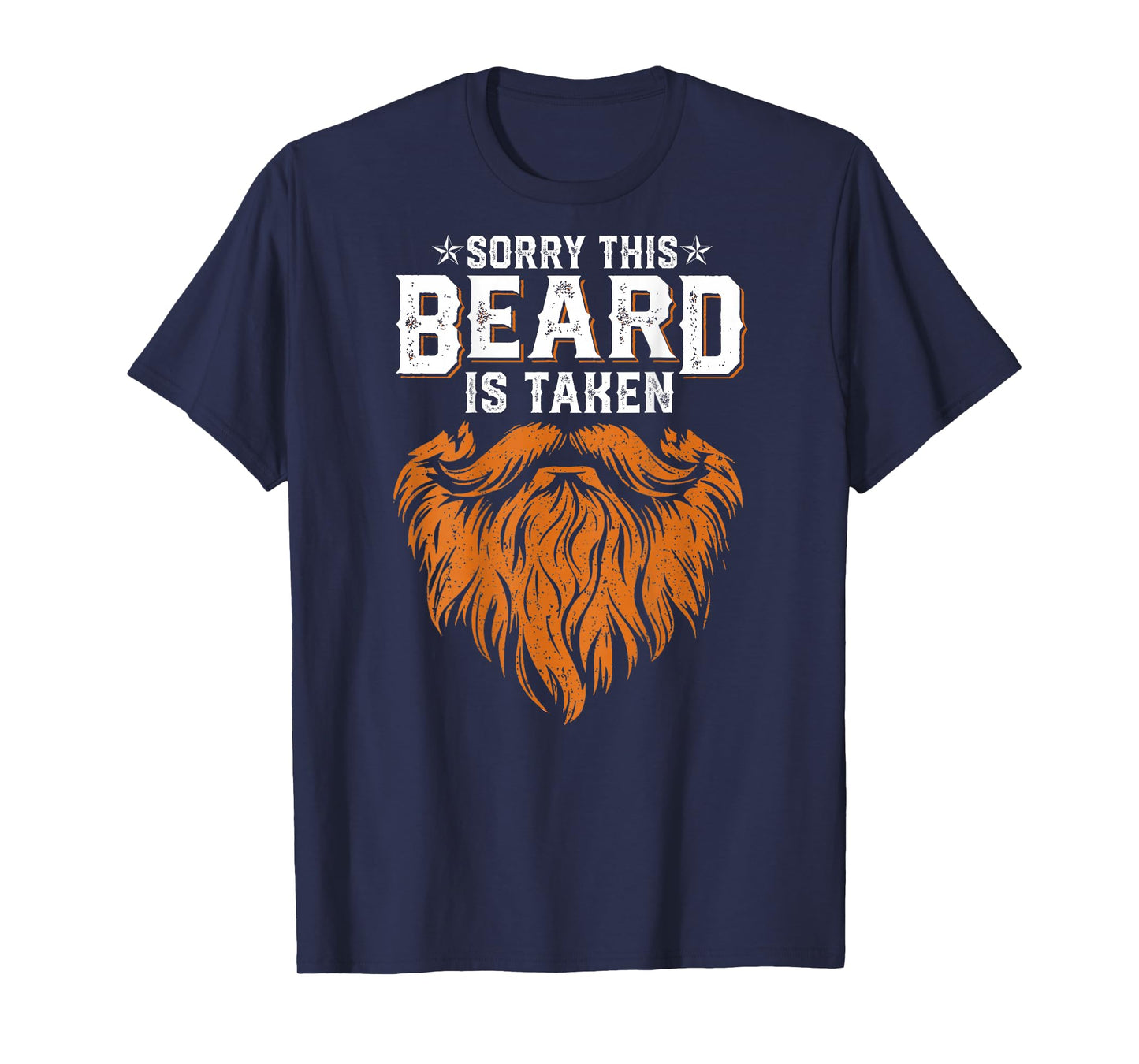Sorry This Beard Taken Husband Dad Funny Bearded (ON Back) T-Shirt