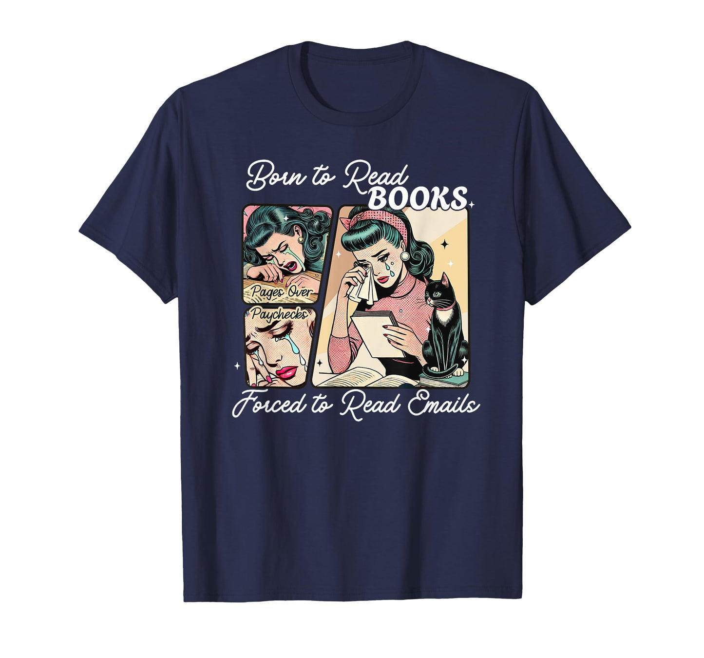 Born to Read Books Forced to Read Emails - Funny Book Lover T-Shirt