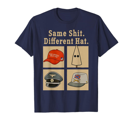 Funny Design Same Shit Different Hat Art for Men Women T-Shirt