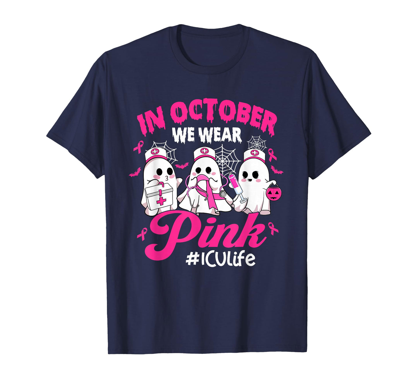 in October We Wear Pink ICU Life ICU Nurse Breast Cancer T-Shirt