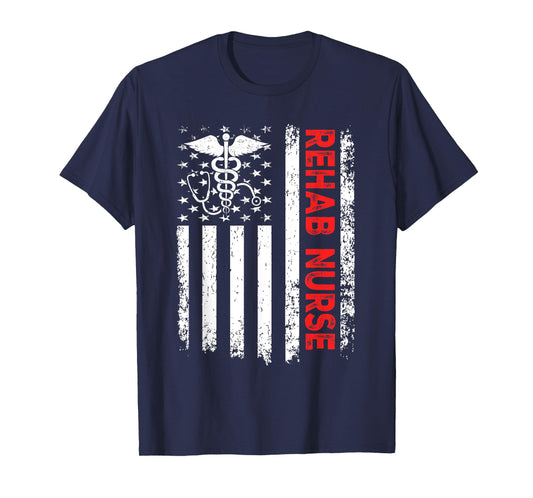 Rehab Nurse American Flag Patriotic Rehab Nurse 4th Of July Women Men T-Shirt
