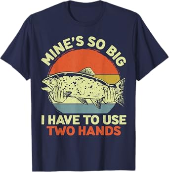 Funny Fishing Mine's Big Use Two Hands Bass Fish Dad T-Shirt
