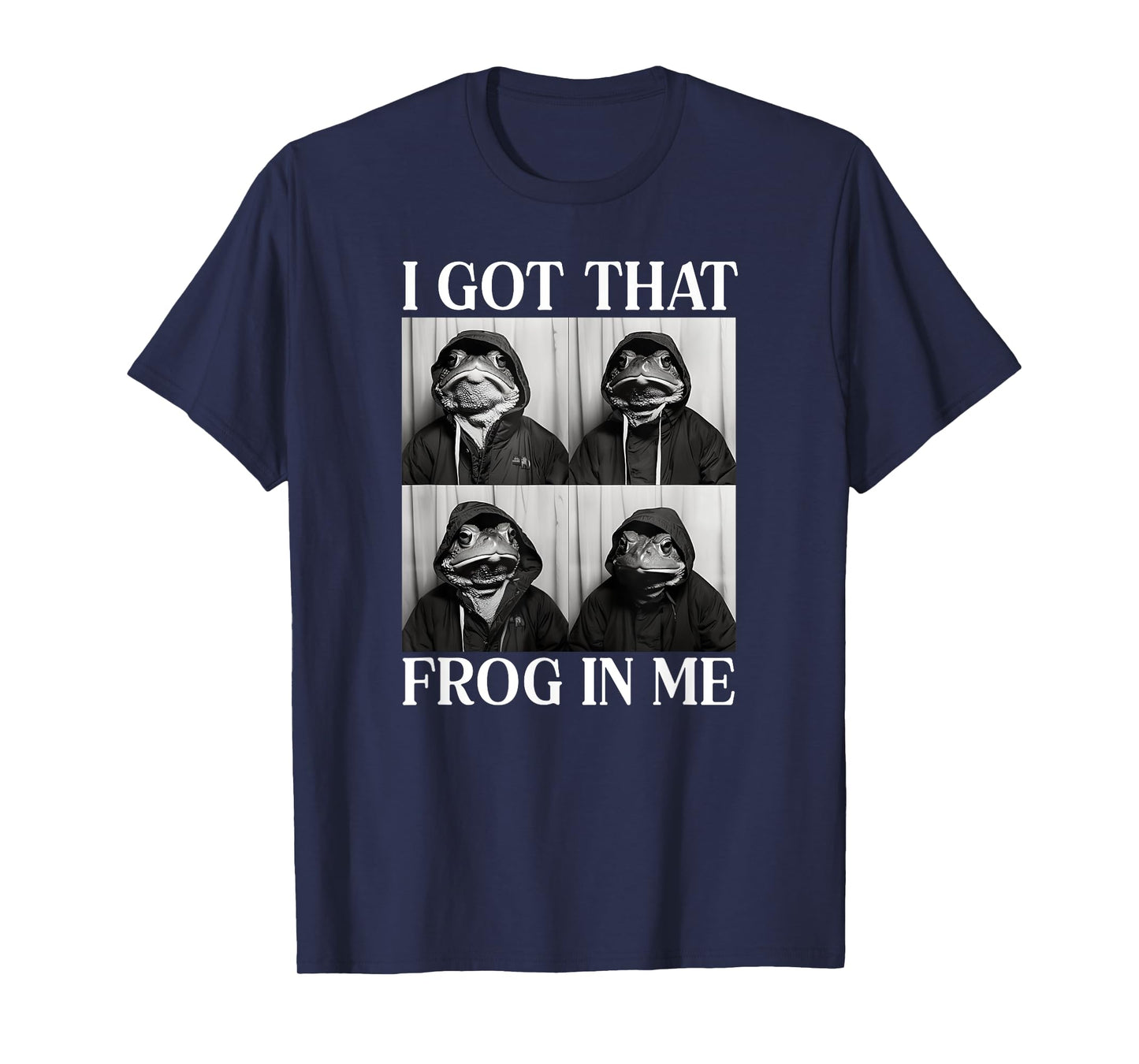 I Got That Frog In Me T-Shirt