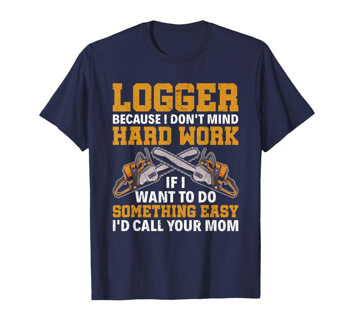 Funny Logger Hard Work Lumberjack Arborist Logger T-Shirt