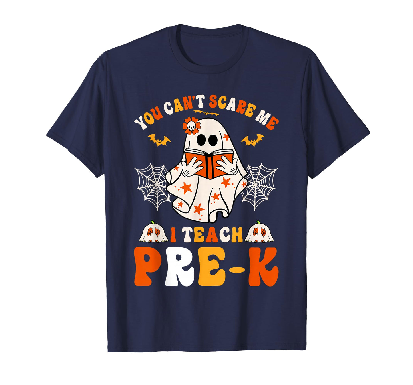 You Cant Scare Me I Teach Pre-K Teacher Halloween T-Shirt