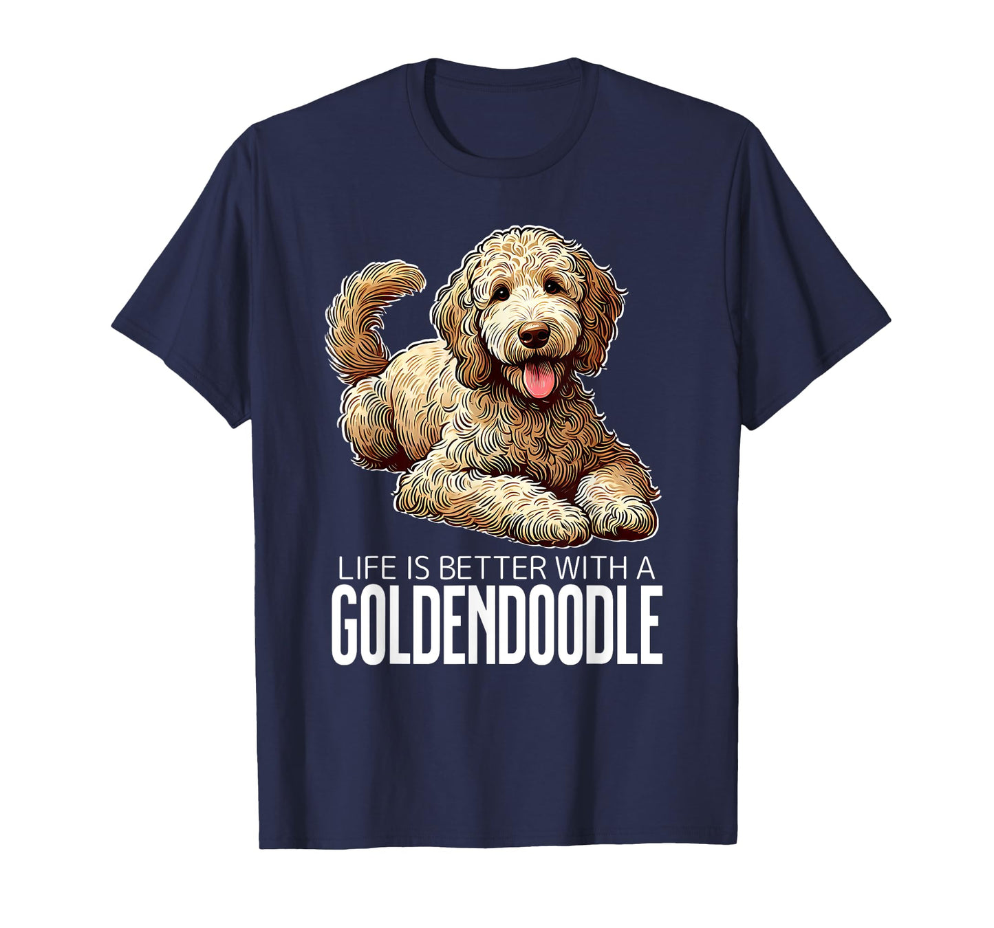Goldendoodle Life is Better T-Shirt