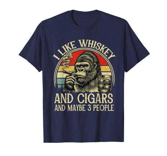 I Like Whiskey And Cigars And Maybe 3 People T-Shirt